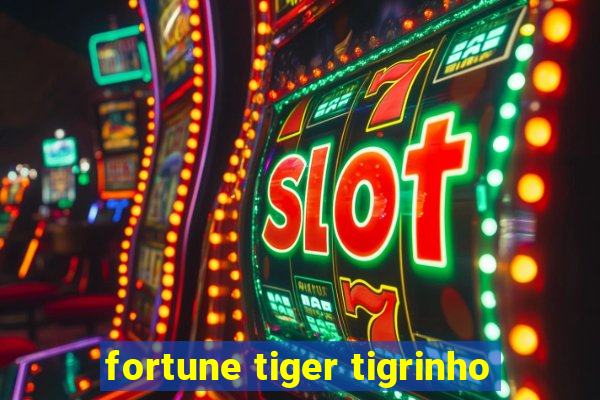 fortune tiger tigrinho